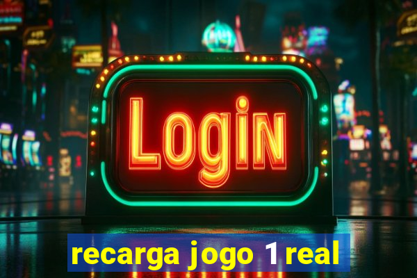 recarga jogo 1 real